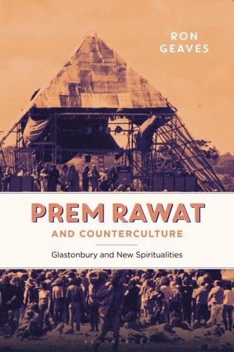 Prem Rawat and Counterculture Glastonbury and New Spiritualities