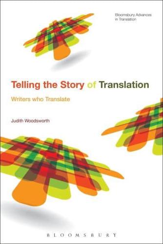 Telling the Story of Translation: Writers who Translate