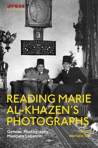 Reading Marie Al-Khazen's Photographs