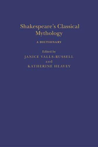 Shakespeare's Classical Mythology: A Dictionary