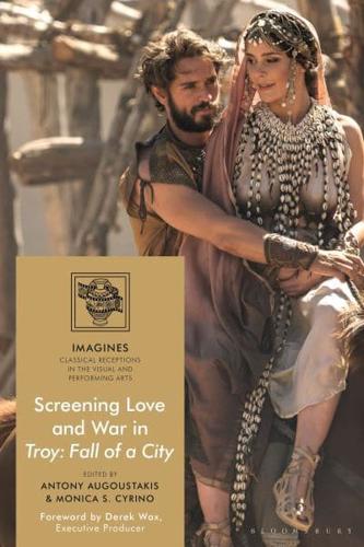 Screening Love and War in Troy