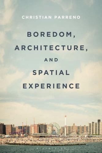 Boredom, Architecture and Spatial Experience