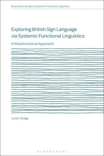 Exploring British Sign Language Via Systemic Functional Linguistics
