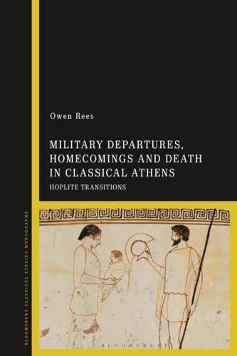 Military Departures, Homecomings and Death in Classical Athens