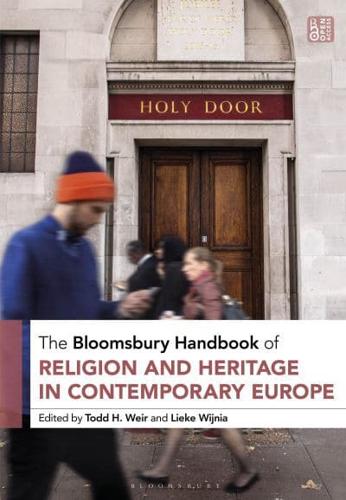 The Bloomsbury Handbook of Religion and Heritage in Contemporary Europe