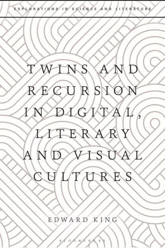 Twins and Recursion in Digital, Literary and Visual Cultures