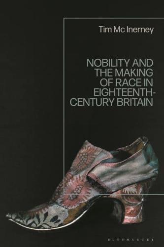 Nobility and the Making of Race in Eighteenth-Century Britain