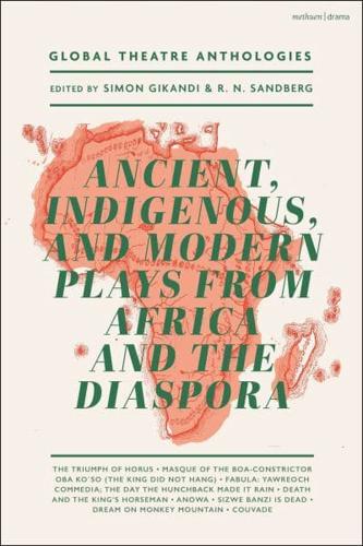 Ancient, Indigenous, and Modern Plays from Africa and the Diaspora