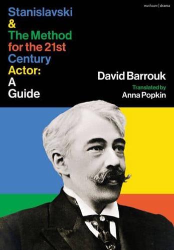 Stanislavski and The Method for the 21st Century Actor