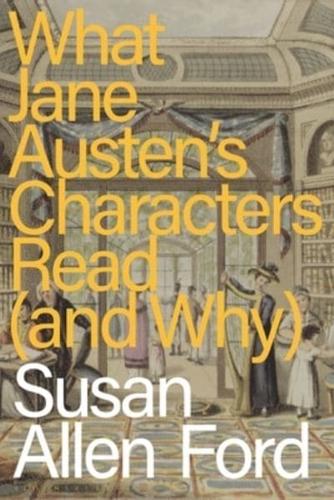 What Jane Austen's Characters Read (And Why)