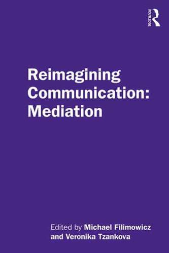 Reimagining Communication. Mediation