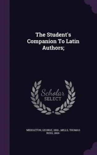 The Student's Companion To Latin Authors;