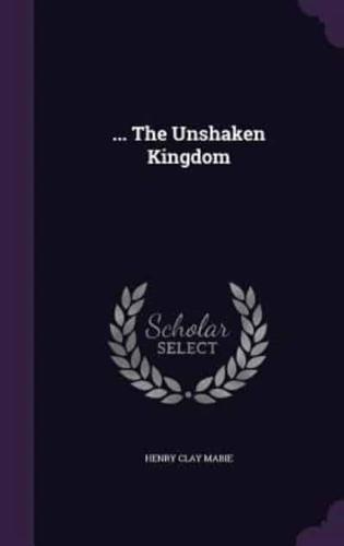 ... The Unshaken Kingdom