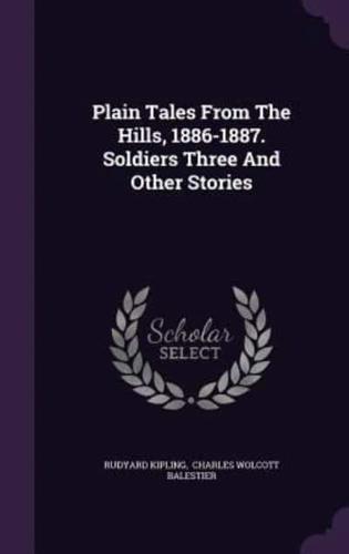 Plain Tales From The Hills, 1886-1887. Soldiers Three And Other Stories