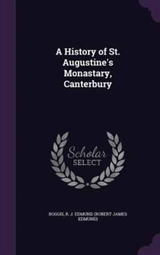 A History of St. Augustine's Monastary, Canterbury