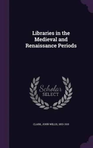 Libraries in the Medieval and Renaissance Periods