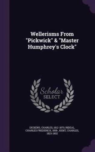 Wellerisms From "Pickwick" & "Master Humphrey's Clock"