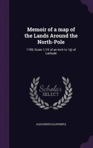 Memoir of a Map of the Lands Around the North-Pole