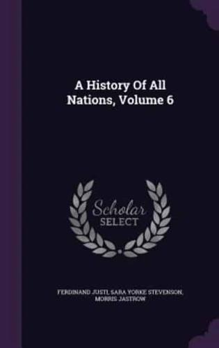 A History Of All Nations, Volume 6