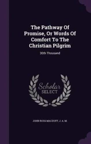 The Pathway Of Promise, Or Words Of Comfort To The Christian Pilgrim