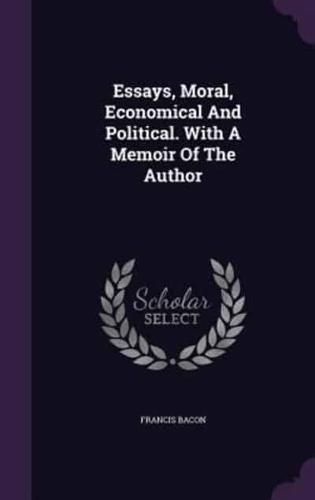 Essays, Moral, Economical And Political. With A Memoir Of The Author