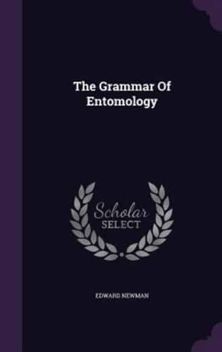 The Grammar Of Entomology