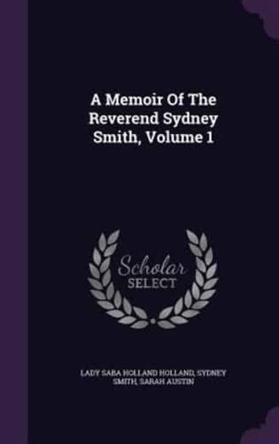 A Memoir Of The Reverend Sydney Smith, Volume 1