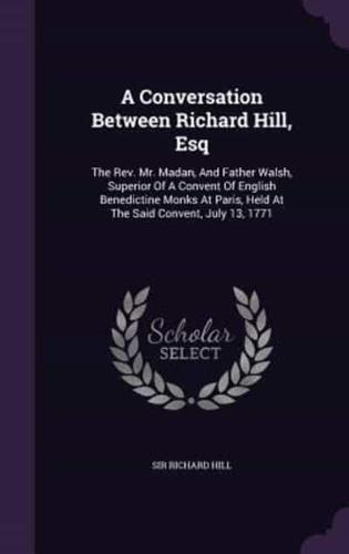 A Conversation Between Richard Hill, Esq