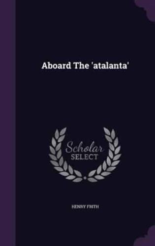 Aboard The 'Atalanta'