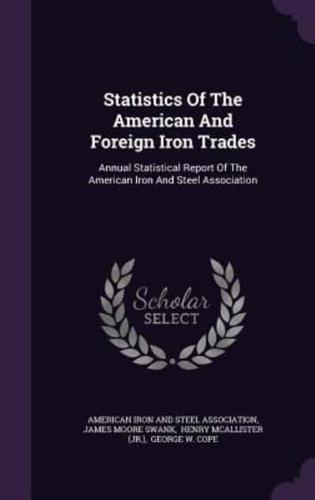 Statistics Of The American And Foreign Iron Trades