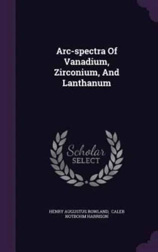 Arc-Spectra Of Vanadium, Zirconium, And Lanthanum