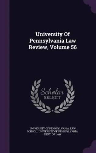 University Of Pennsylvania Law Review, Volume 56