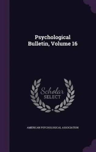 Psychological Bulletin, Volume 16