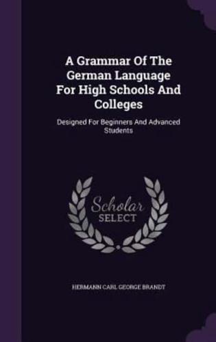 A Grammar Of The German Language For High Schools And Colleges