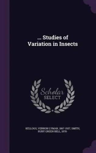 ... Studies of Variation in Insects