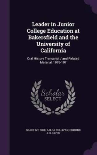 Leader in Junior College Education at Bakersfield and the University of California