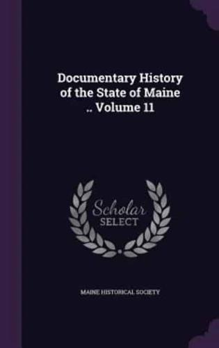 Documentary History of the State of Maine .. Volume 11