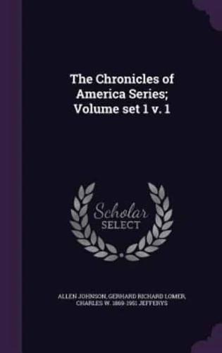 The Chronicles of America Series; Volume Set 1 V. 1