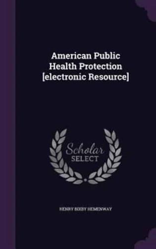 American Public Health Protection [Electronic Resource]