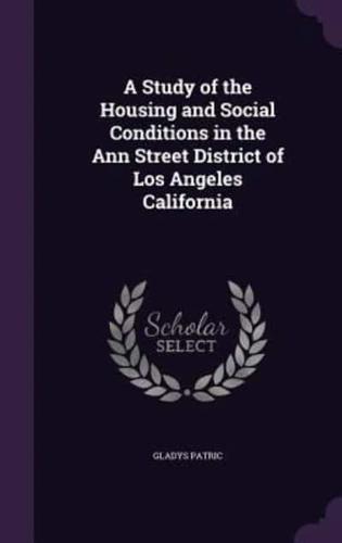A Study of the Housing and Social Conditions in the Ann Street District of Los Angeles California