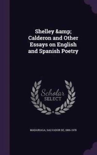 Shelley & Calderon and Other Essays on English and Spanish Poetry