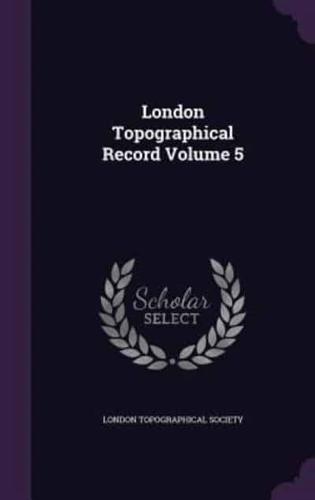 London Topographical Record Volume 5