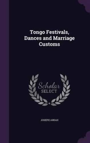 Tongo Festivals, Dances and Marriage Customs
