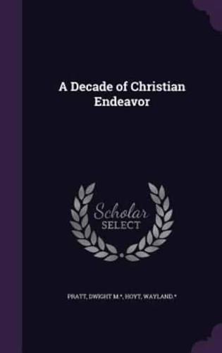 A Decade of Christian Endeavor