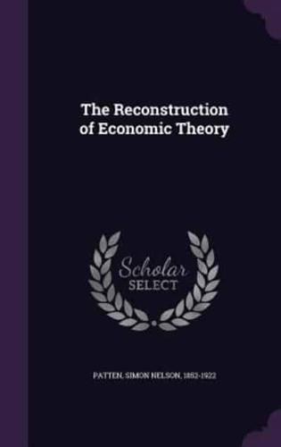 The Reconstruction of Economic Theory