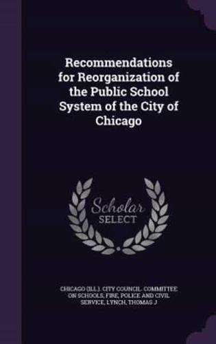 Recommendations for Reorganization of the Public School System of the City of Chicago