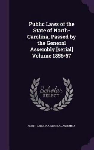 Public Laws of the State of North-Carolina, Passed by the General Assembly [Serial] Volume 1856/57