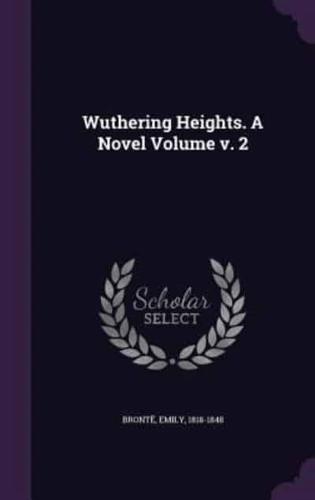 Wuthering Heights. A Novel Volume V. 2