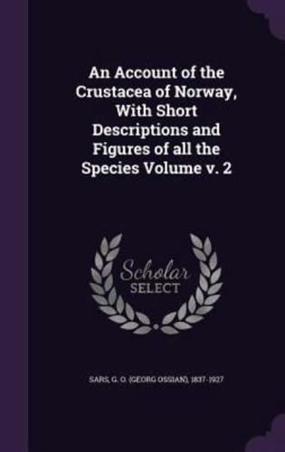 An Account of the Crustacea of Norway, With Short Descriptions and Figures of All the Species Volume V. 2