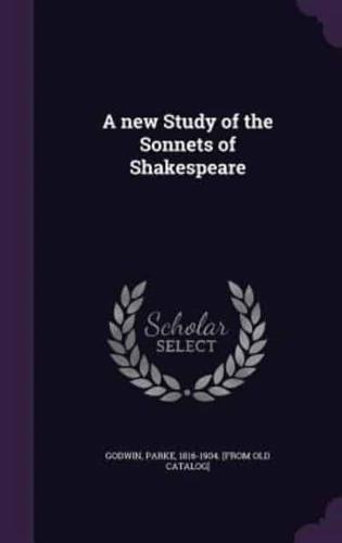 A New Study of the Sonnets of Shakespeare